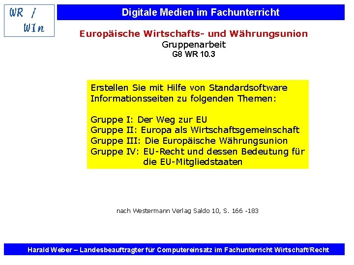 Digitale Medien im Fachunterricht Europäische Wirtschafts- und Währungsunion Gruppenarbeit G 8 WR 10. 3