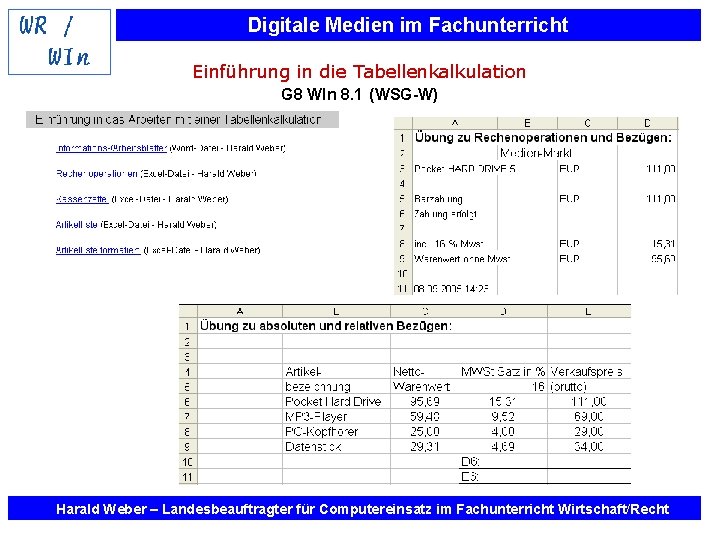 Digitale Medien im Fachunterricht Einführung in die Tabellenkalkulation G 8 WIn 8. 1 (WSG-W)