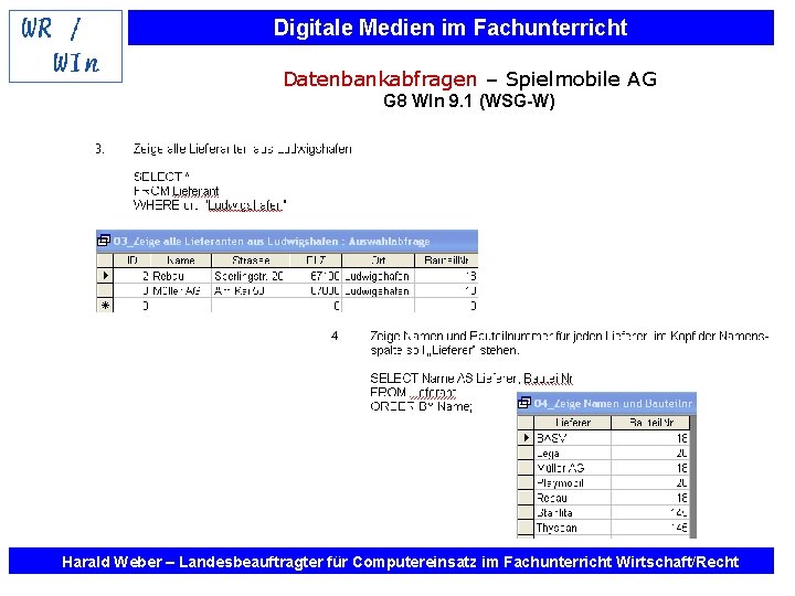 Digitale Medien im Fachunterricht Datenbankabfragen – Spielmobile AG G 8 WIn 9. 1 (WSG-W)