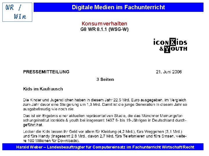 Digitale Medien im Fachunterricht Konsumverhalten G 8 WR 8. 1. 1 (WSG-W) Harald Weber