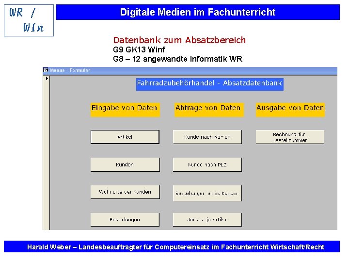 Digitale Medien im Fachunterricht Datenbank zum Absatzbereich G 9 GK 13 Winf G 8