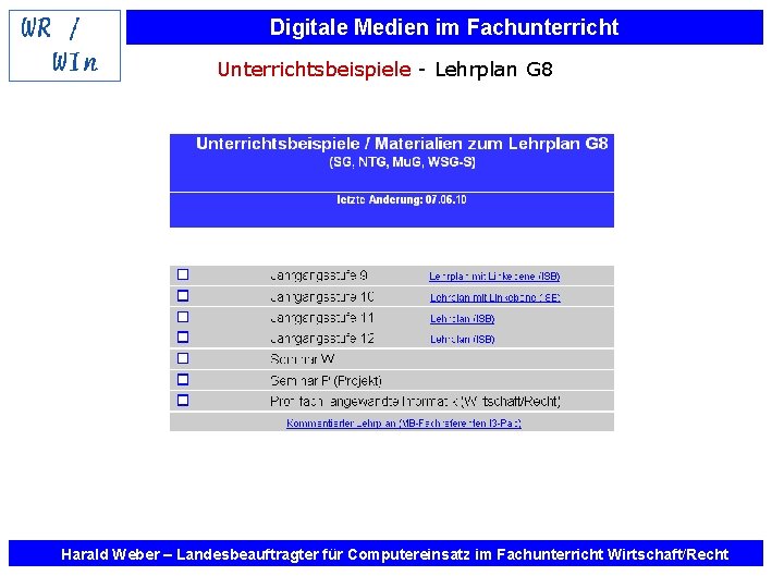 Digitale Medien im Fachunterricht Unterrichtsbeispiele - Lehrplan G 8 Harald Weber – Landesbeauftragter für