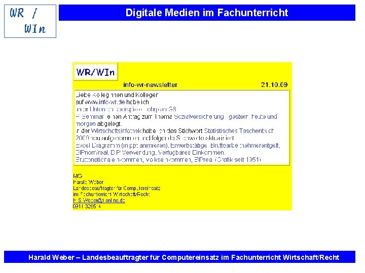 Digitale Medien im Fachunterricht Harald Weber – Landesbeauftragter für Computereinsatz im Fachunterricht Wirtschaft/Recht 