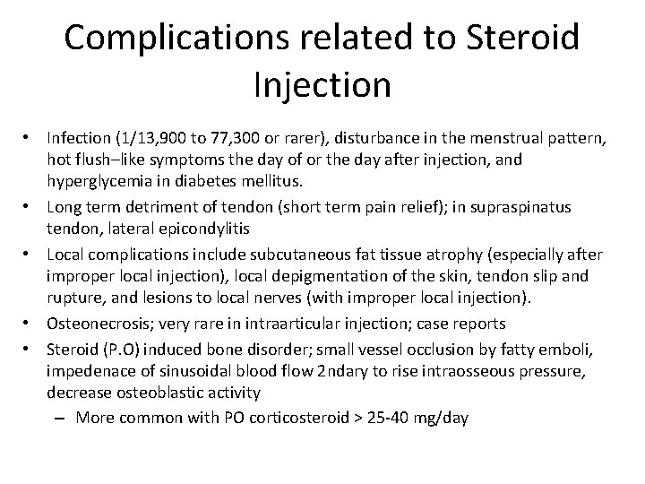 Complications related to Steroid Injection • Infection (1/13, 900 to 77, 300 or rarer),