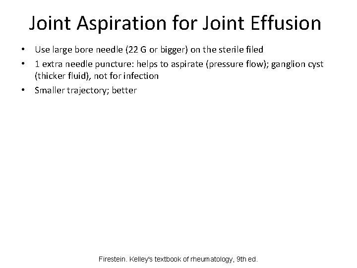 Joint Aspiration for Joint Effusion • Use large bore needle (22 G or bigger)