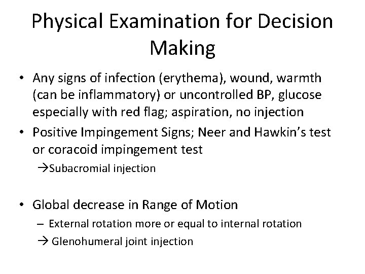 Physical Examination for Decision Making • Any signs of infection (erythema), wound, warmth (can