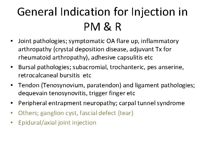 General Indication for Injection in PM & R • Joint pathologies; symptomatic OA flare