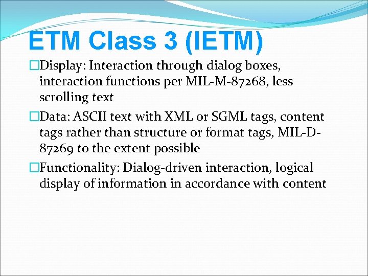 ETM Class 3 (IETM) �Display: Interaction through dialog boxes, interaction functions per MIL-M-87268, less