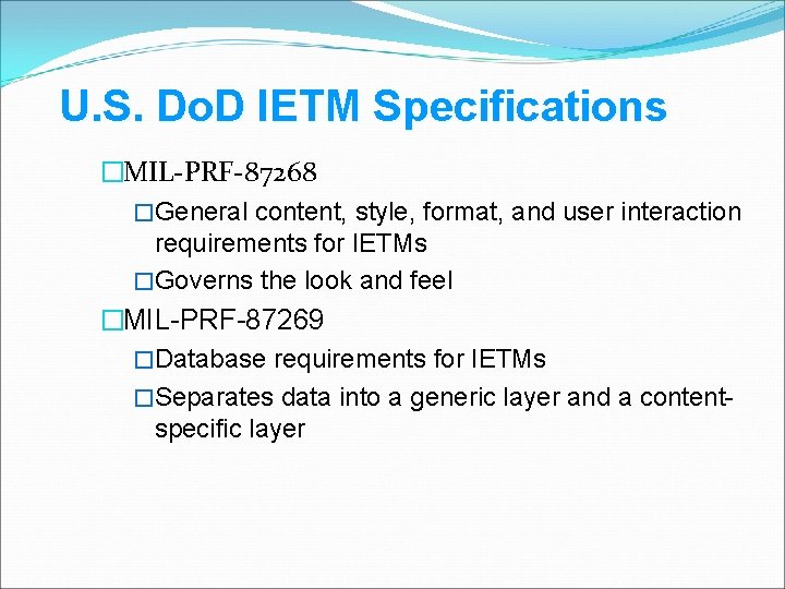 U. S. Do. D IETM Specifications �MIL-PRF-87268 �General content, style, format, and user interaction