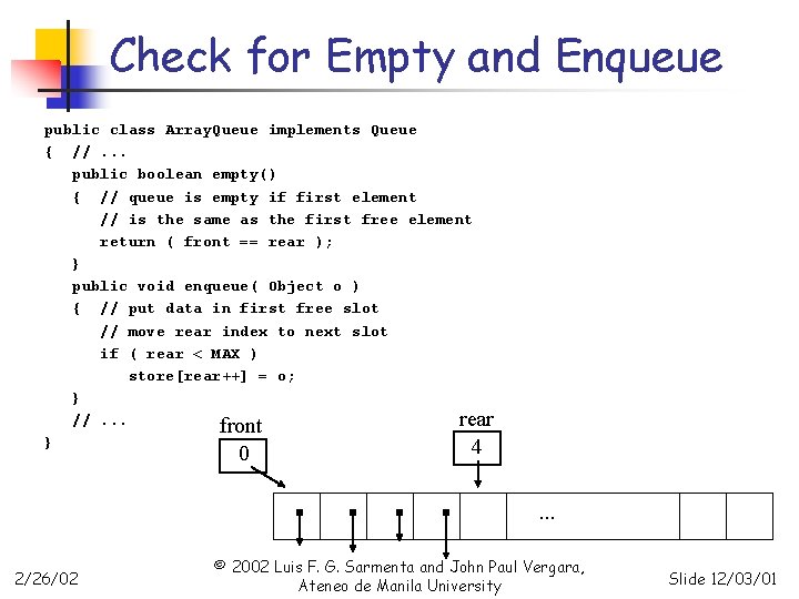 Check for Empty and Enqueue public class Array. Queue implements Queue { //. .