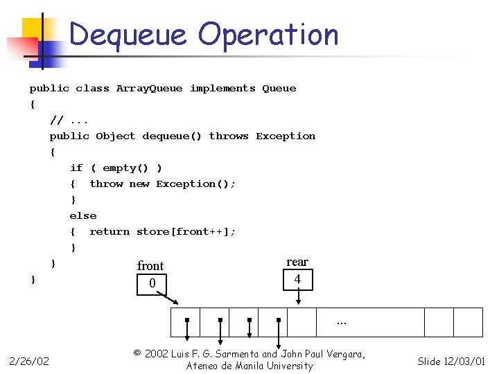 Dequeue Operation public class Array. Queue implements Queue { //. . . public Object