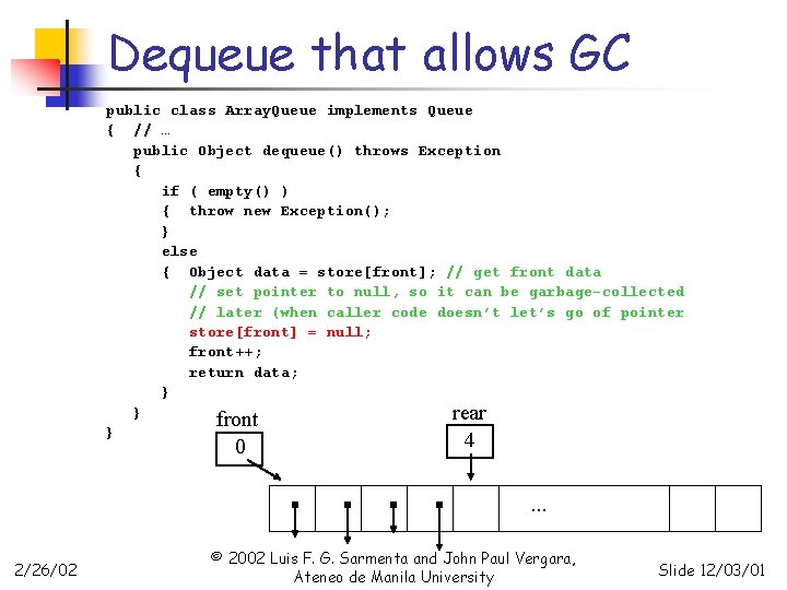 Dequeue that allows GC public class Array. Queue implements Queue { // … public