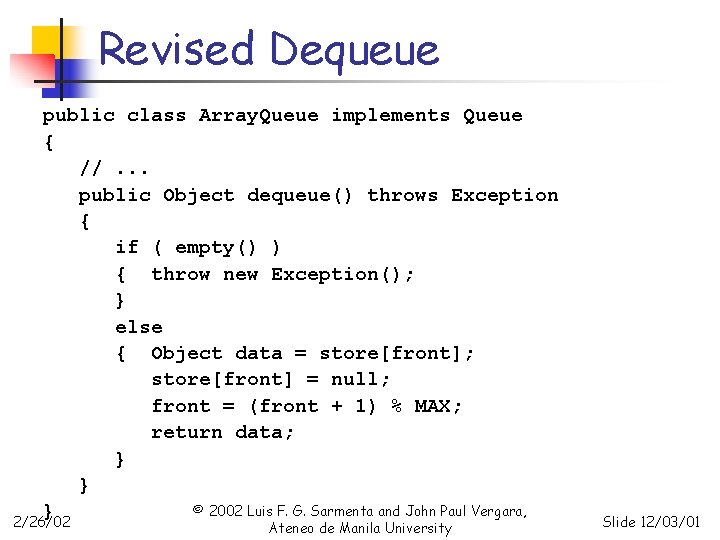 Revised Dequeue public class Array. Queue implements Queue { //. . . public Object