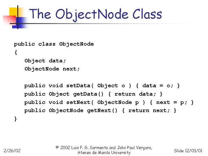 The Object. Node Class public class Object. Node { Object data; Object. Node next;