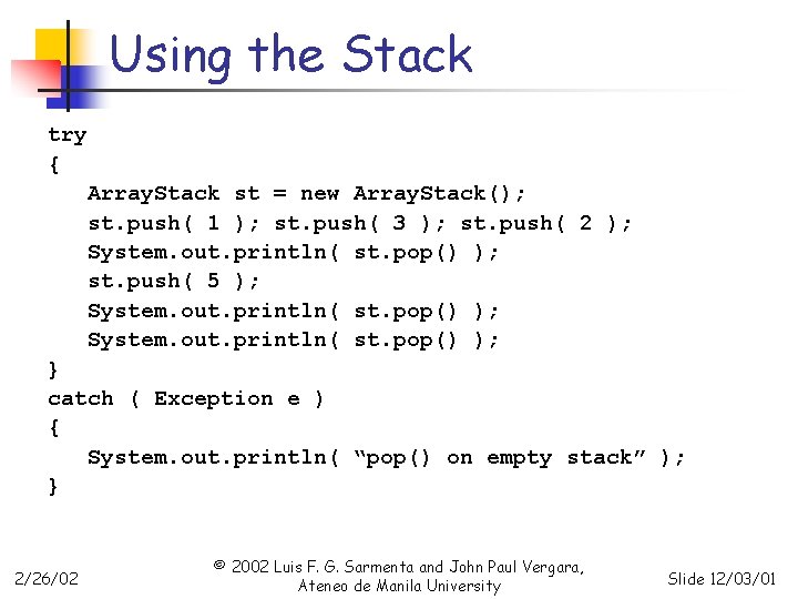 Using the Stack try { Array. Stack st = new Array. Stack(); st. push(