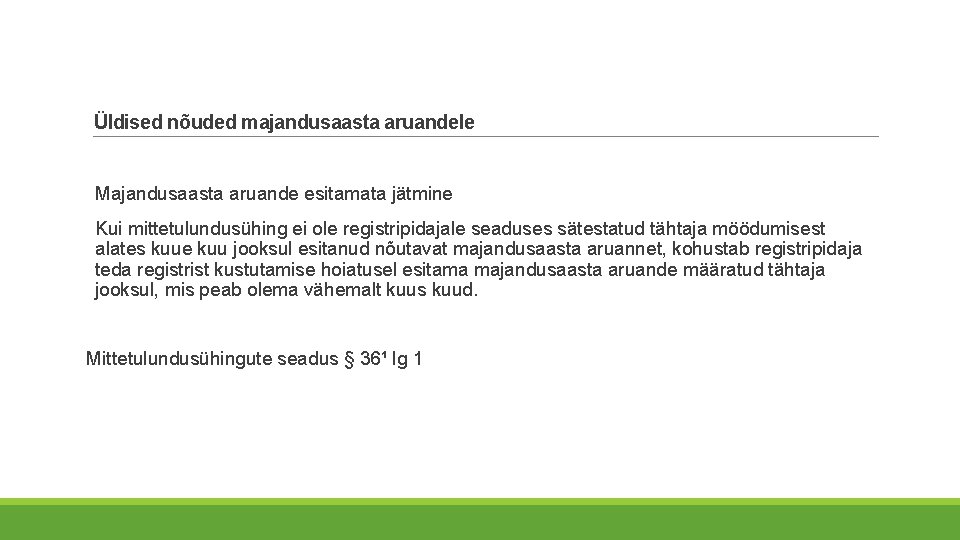 Üldised nõuded majandusaasta aruandele Majandusaasta aruande esitamata jätmine Kui mittetulundusühing ei ole registripidajale seaduses Üldised nõuded majandusaasta aruandele Majandusaasta aruande esitamata jätmine Kui mittetulundusühing ei ole registripidajale seaduses