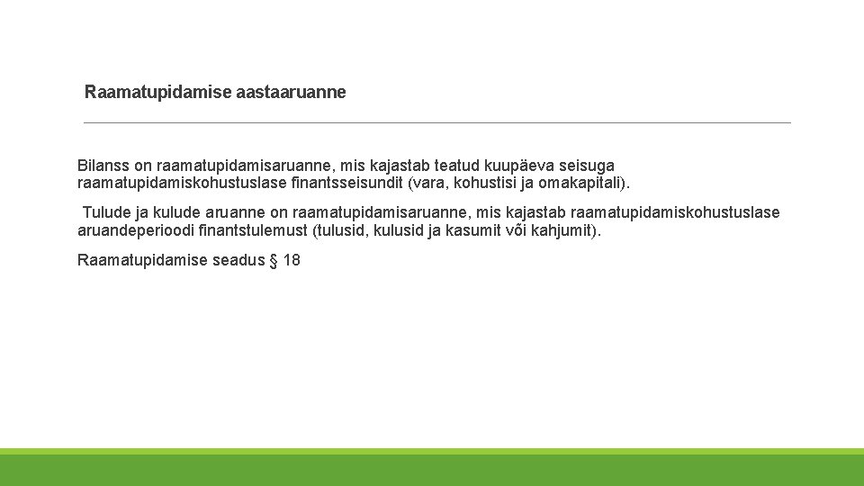 Raamatupidamise aastaaruanne Bilanss on raamatupidamisaruanne, mis kajastab teatud kuupäeva seisuga raamatupidamiskohustuslase finantsseisundit (vara, kohustisi Raamatupidamise aastaaruanne Bilanss on raamatupidamisaruanne, mis kajastab teatud kuupäeva seisuga raamatupidamiskohustuslase finantsseisundit (vara, kohustisi