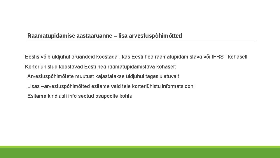 Raamatupidamise aastaaruanne – lisa arvestuspõhimõtted Eestis võib üldjuhul aruandeid koostada , kas Eesti hea Raamatupidamise aastaaruanne – lisa arvestuspõhimõtted Eestis võib üldjuhul aruandeid koostada , kas Eesti hea