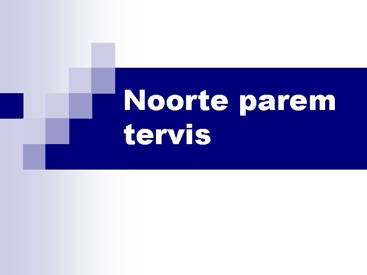 Noorte parem tervis 