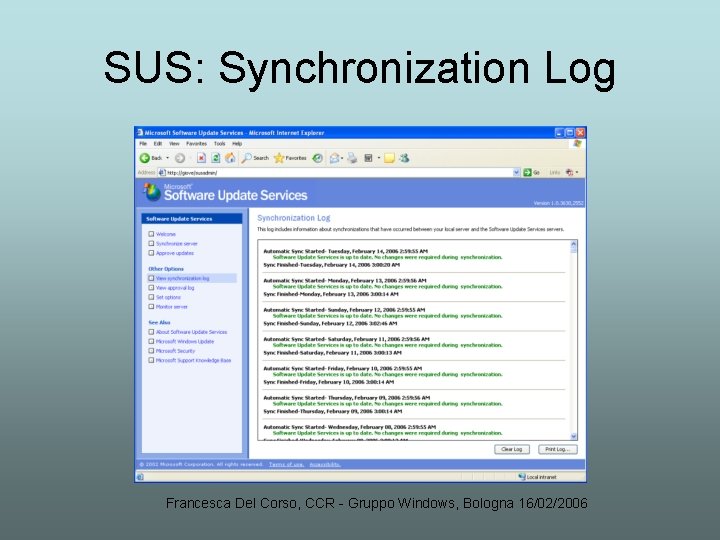 SUS: Synchronization Log Francesca Del Corso, CCR - Gruppo Windows, Bologna 16/02/2006 