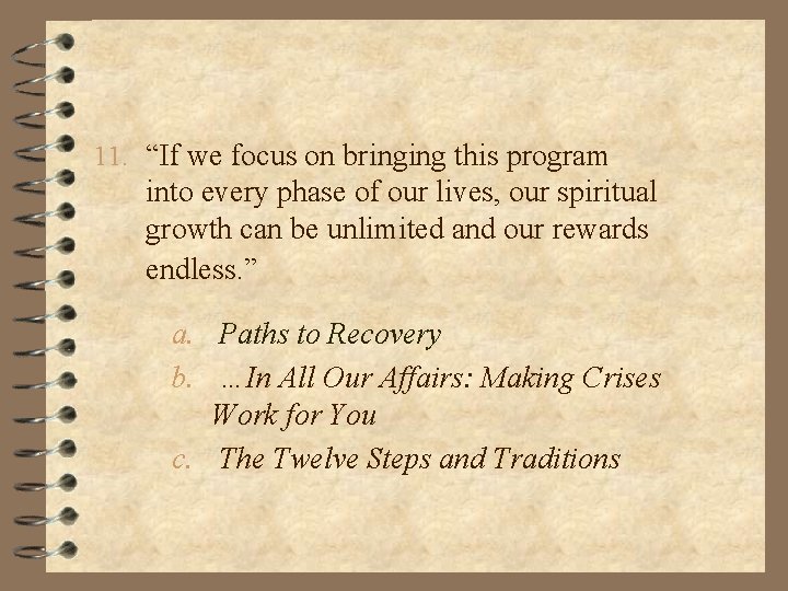 11. “If we focus on bringing this program into every phase of our lives,