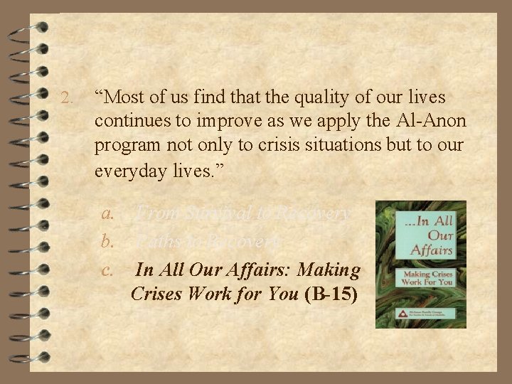 2. “Most of us find that the quality of our lives continues to improve