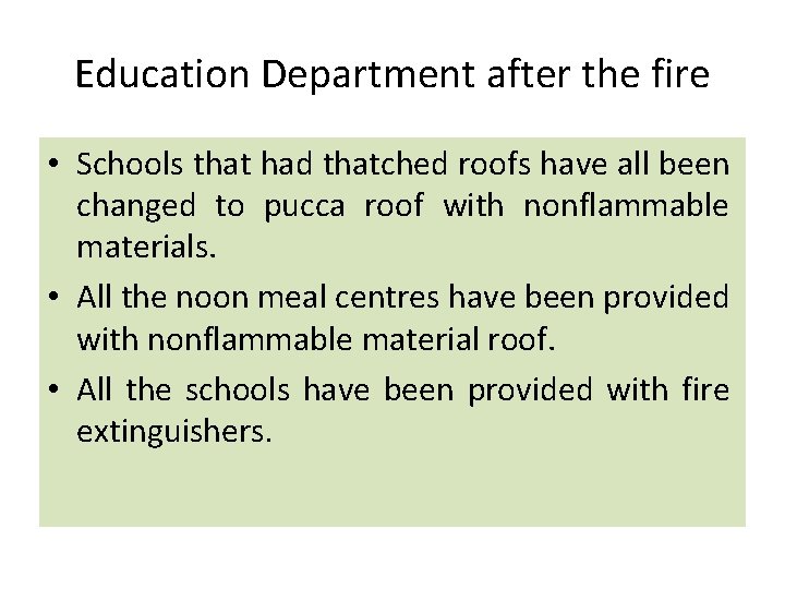 Education Department after the fire • Schools that had thatched roofs have all been