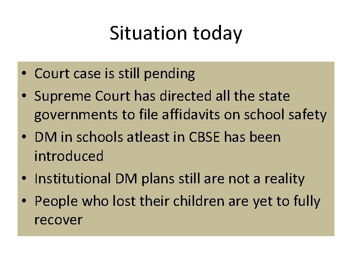Situation today • Court case is still pending • Supreme Court has directed all