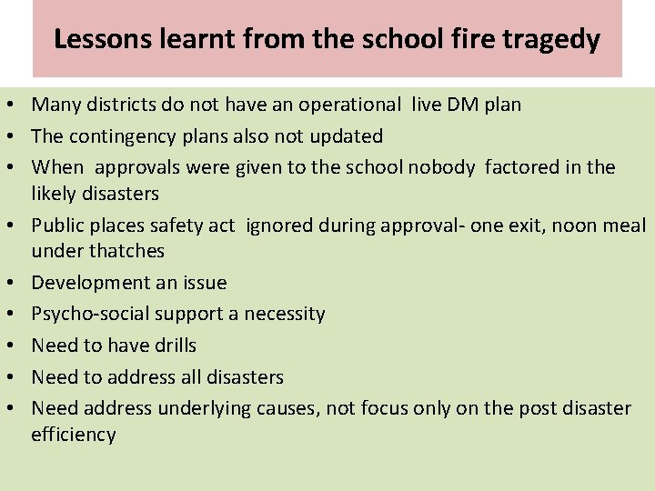 Lessons learnt from the school fire tragedy • Many districts do not have an