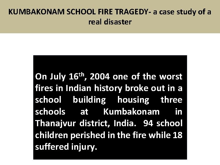 KUMBAKONAM SCHOOL FIRE TRAGEDY- a case study of a real disaster On July 16