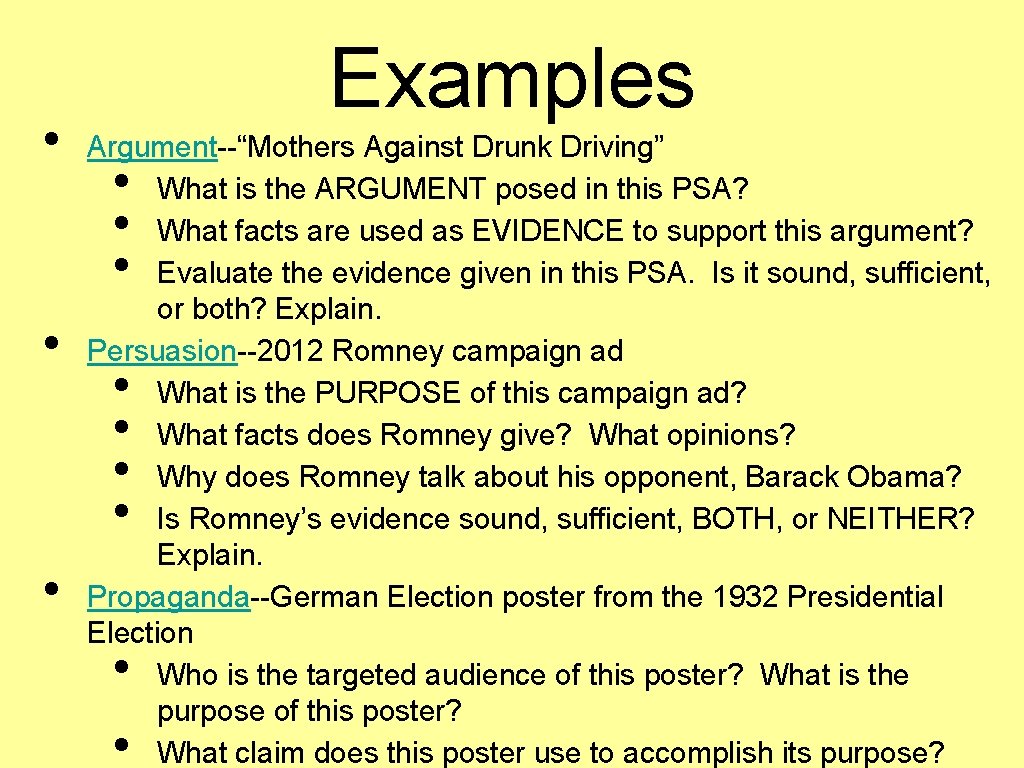 • • • Examples Argument--“Mothers Against Drunk Driving” What is the ARGUMENT posed