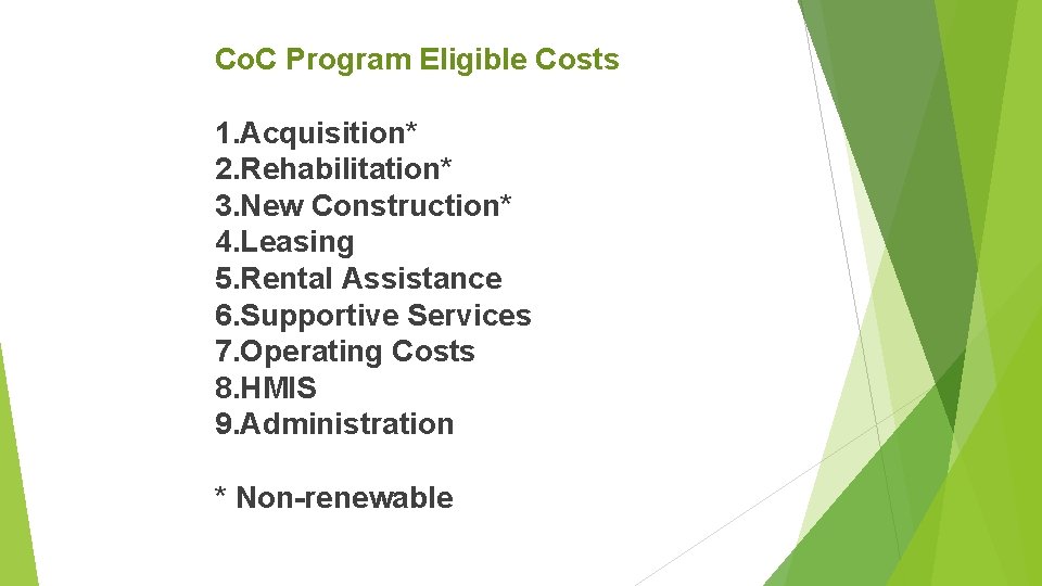 Co. C Program Eligible Costs 1. Acquisition* 2. Rehabilitation* 3. New Construction* 4. Leasing Co. C Program Eligible Costs 1. Acquisition* 2. Rehabilitation* 3. New Construction* 4. Leasing
