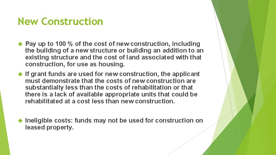 New Construction Pay up to 100 % of the cost of new construction, including New Construction Pay up to 100 % of the cost of new construction, including
