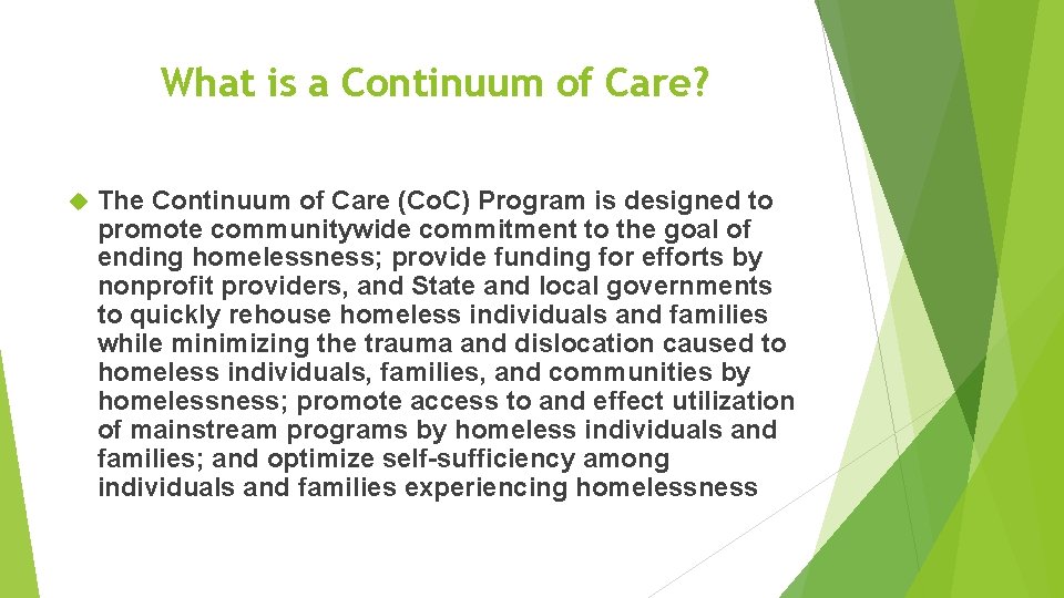 What is a Continuum of Care? The Continuum of Care (Co. C) Program is What is a Continuum of Care? The Continuum of Care (Co. C) Program is
