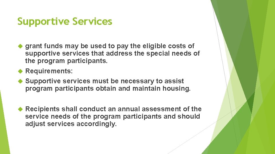 Supportive Services grant funds may be used to pay the eligible costs of supportive Supportive Services grant funds may be used to pay the eligible costs of supportive