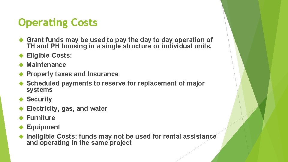 Operating Costs Grant funds may be used to pay the day to day operation Operating Costs Grant funds may be used to pay the day to day operation