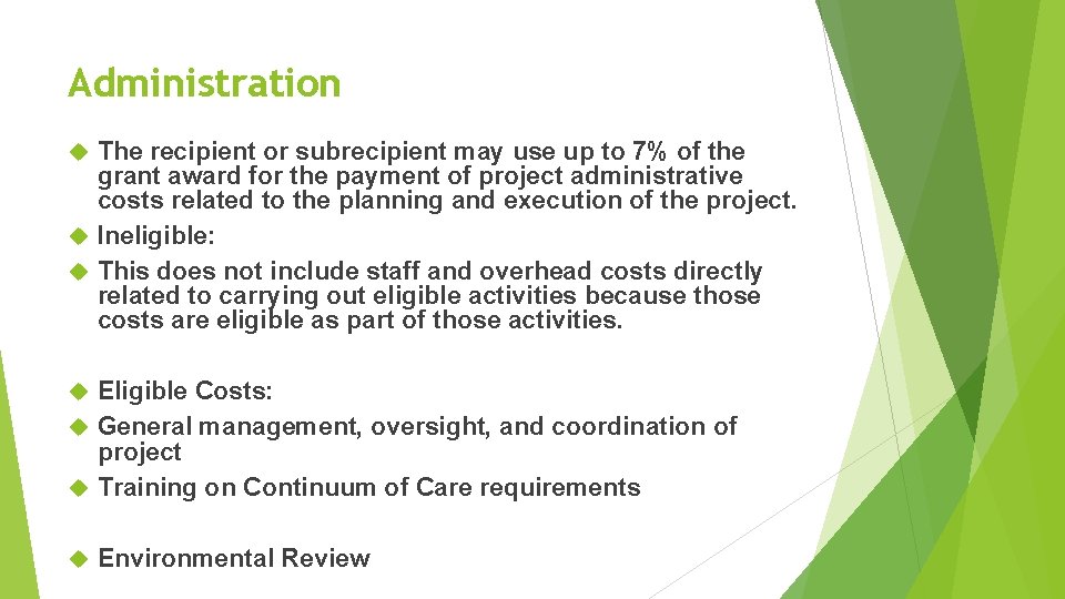 Administration The recipient or subrecipient may use up to 7% of the grant award Administration The recipient or subrecipient may use up to 7% of the grant award