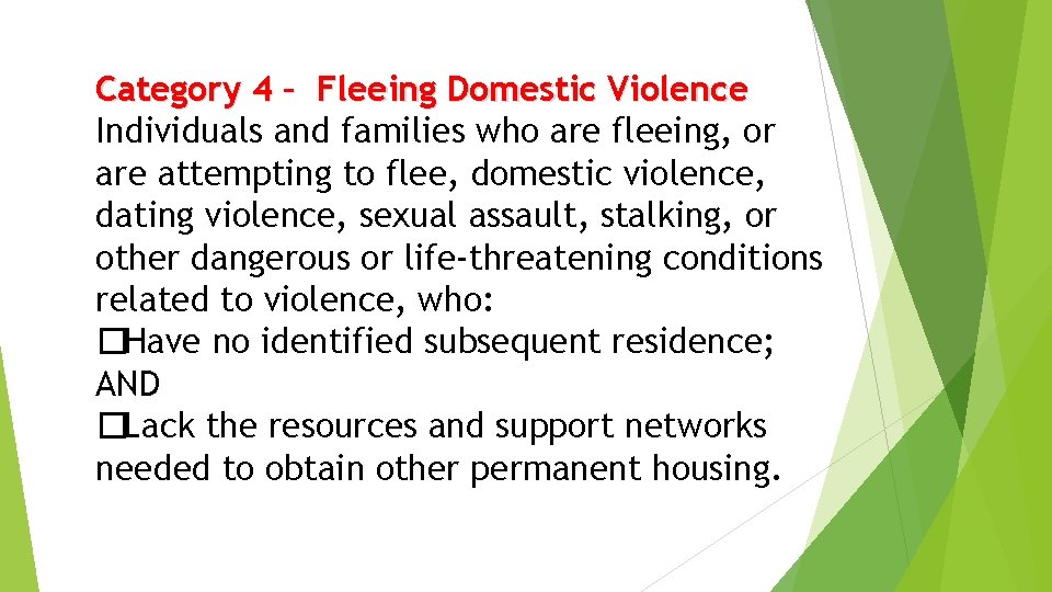 Category 4 – Fleeing Domestic Violence Individuals and families who are fleeing, or are Category 4 – Fleeing Domestic Violence Individuals and families who are fleeing, or are