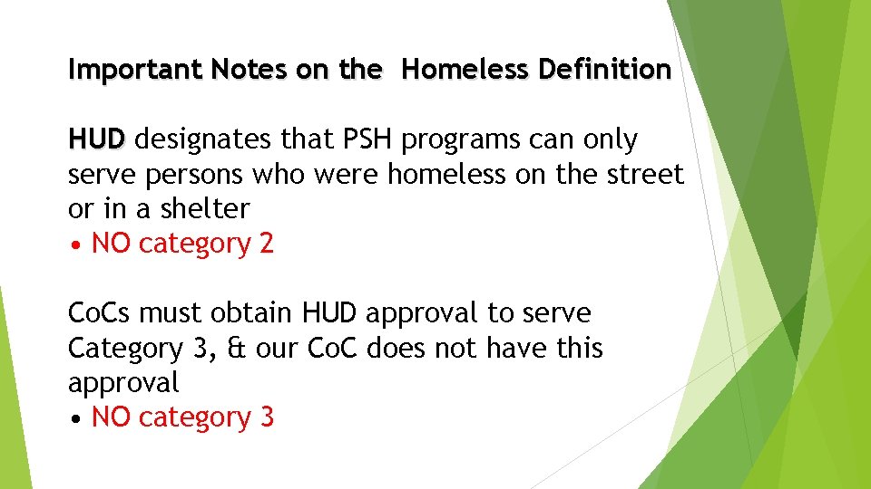 Important Notes on the Homeless Definition HUD designates that PSH programs can only serve Important Notes on the Homeless Definition HUD designates that PSH programs can only serve