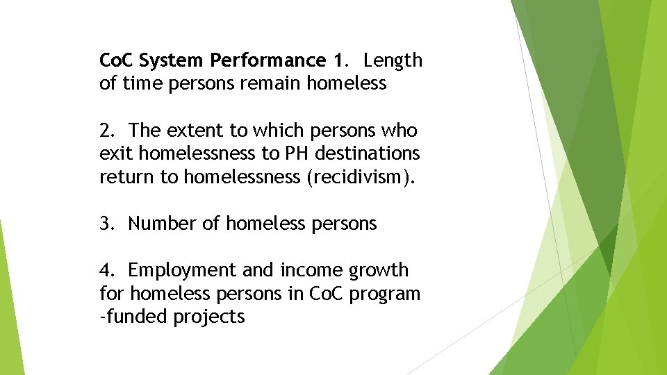 Co. C System Performance 1. Length of time persons remain homeless 2. The extent Co. C System Performance 1. Length of time persons remain homeless 2. The extent