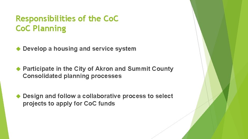 Responsibilities of the Co. C Planning Develop a housing and service system Participate in Responsibilities of the Co. C Planning Develop a housing and service system Participate in