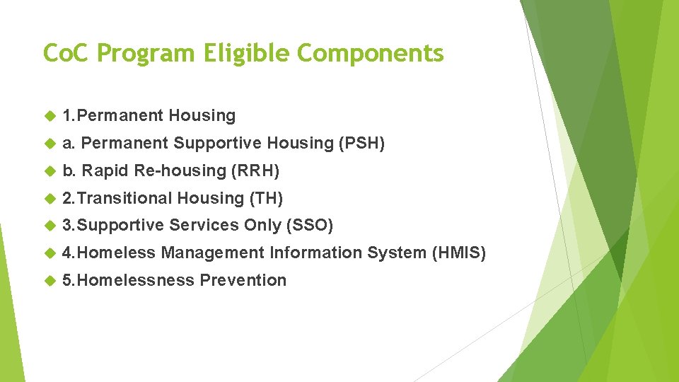 Co. C Program Eligible Components 1. Permanent Housing a. Permanent Supportive Housing (PSH) b. Co. C Program Eligible Components 1. Permanent Housing a. Permanent Supportive Housing (PSH) b.