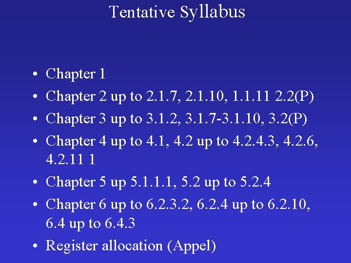 Tentative Syllabus • • Chapter 1 Chapter 2 up to 2. 1. 7, 2.