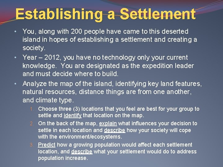 Establishing a Settlement • You, along with 200 people have came to this deserted