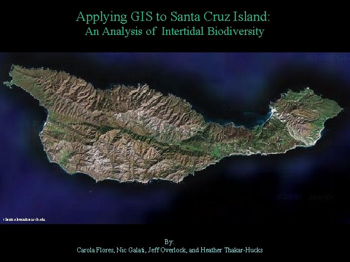 Applying GIS to Santa Cruz Island: An Analysis of Intertidal Biodiversity clients. alexandria. ucsb.