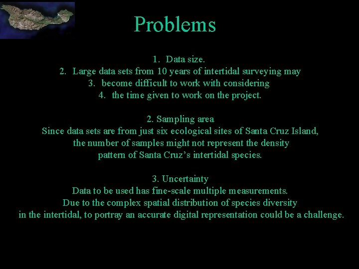 Problems 1. Data size. 2. Large data sets from 10 years of intertidal surveying