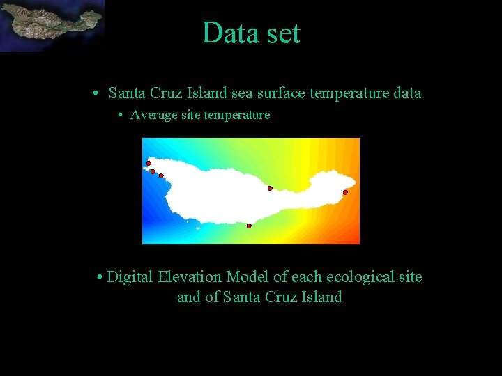 Data set • Santa Cruz Island sea surface temperature data • Average site temperature