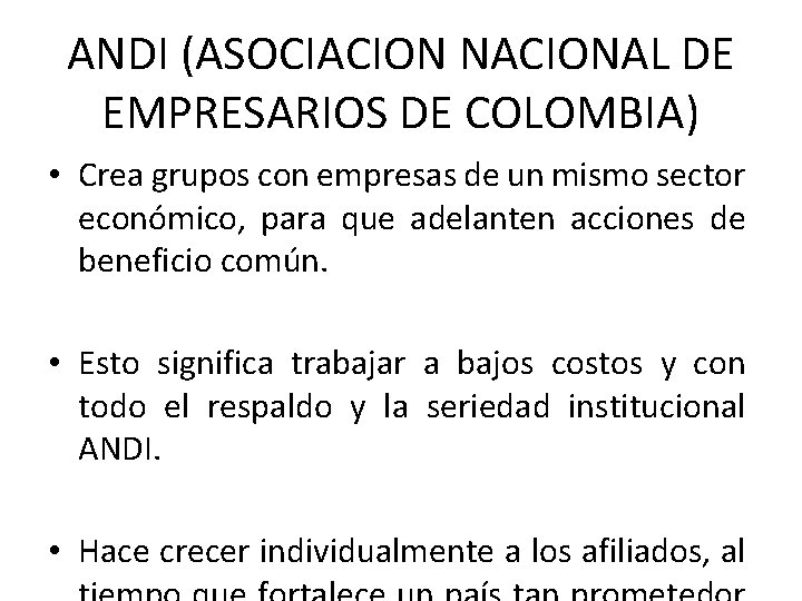 ANDI (ASOCIACION NACIONAL DE EMPRESARIOS DE COLOMBIA) • Crea grupos con empresas de un