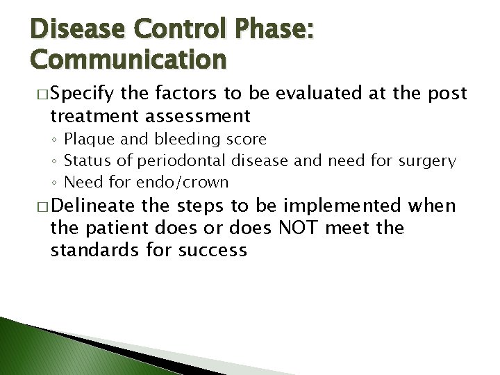 Disease Control Phase: Communication � Specify the factors to be evaluated at the post Disease Control Phase: Communication � Specify the factors to be evaluated at the post