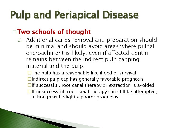 Pulp and Periapical Disease � Two schools of thought 2. Additional caries removal and Pulp and Periapical Disease � Two schools of thought 2. Additional caries removal and
